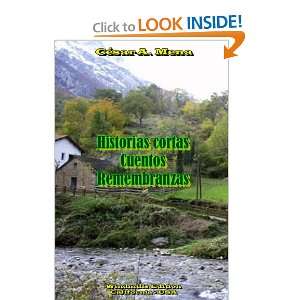   Remembranzas (Spanish Edition) (9781105360930): César A. Mena: Books