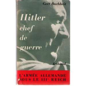  Hitler chef de guerre Gert Buchheit Books