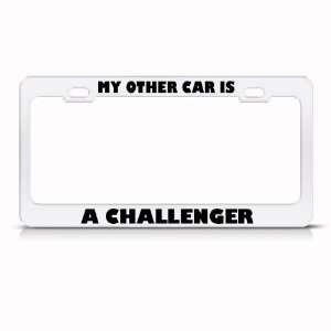 My Other Car Is A Challenger Metal license plate frame Tag Holder