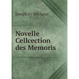  Novelle Cellcection des Memoris: Joseph Fr Michaud: Books