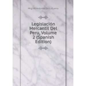   Del Peru, Volume 2 (Spanish Edition): Miguel Antonio De La Lama: Books