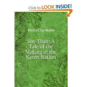  Soo Thah: A Tale of the Making of the Karen Nation: Henry 