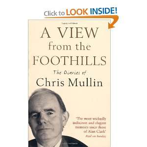  View from the Foothills [Paperback] Chris Mullin Books