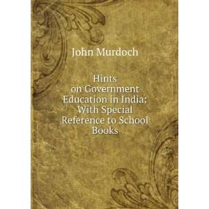   in India: With Special Reference to School Books: John Murdoch: Books