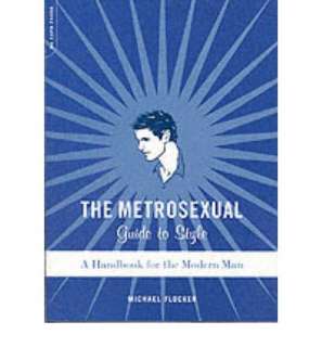The Metrosexual Guide to Style   BRAND NEW BOOK  