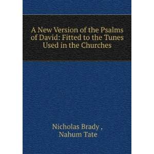   to the Tunes Used in the Churches Nahum Tate Nicholas Brady  Books