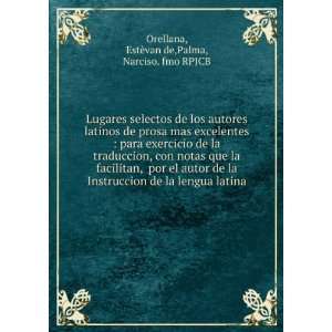   : EstÃ¨van de,Palma, Narciso. fmo RPJCB Orellana:  Books