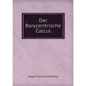  Der Barycentrische Calcul: August Ferdinand MÃ¶bius 