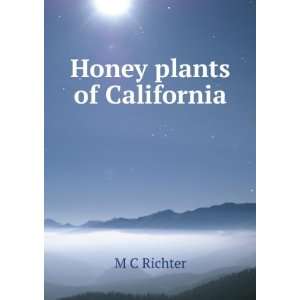  Honey plants of California M C Richter Books