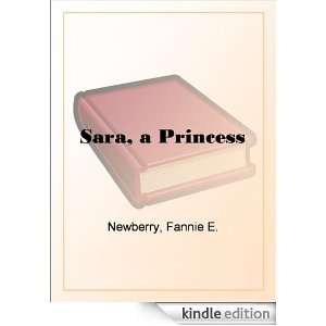 Sara, a Princess: Fannie E. Newberry:  Kindle Store