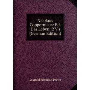  Nicolaus Coppernicus: Bd. Das Leben (2 V.) (German Edition 