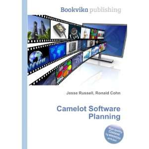  Camelot Software Planning: Ronald Cohn Jesse Russell 