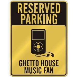  RESERVED PARKING  GHETTO HOUSE MUSIC FAN  PARKING SIGN 