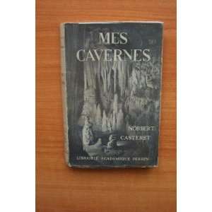  Mes cavernes Casteret Norbert Books