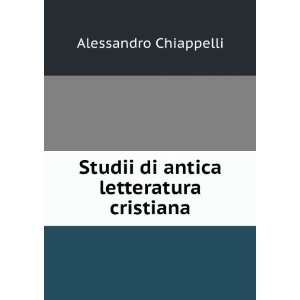  Studii di antica letteratura cristiana: Alessandro 