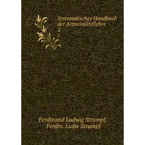   Ferdin. Ludw Strumpf Ferdinand Ludwig Strumpf: Books