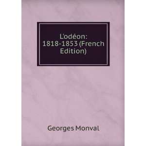    LodÃ©on: 1818 1853 (French Edition): Georges Monval: Books