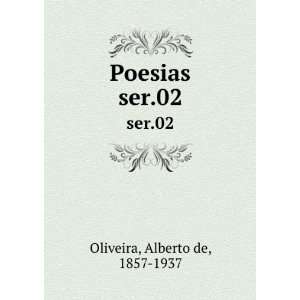  Poesias. ser.02 Alberto de, 1857 1937 Oliveira Books