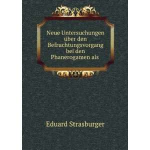   bei den Phanerogamen als .: Eduard Strasburger: Books