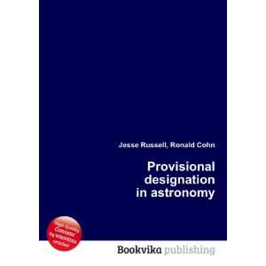   Provisional designation in astronomy: Ronald Cohn Jesse Russell: Books