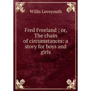   Freeland ; or, The chain of circumstances a story for boys and girls