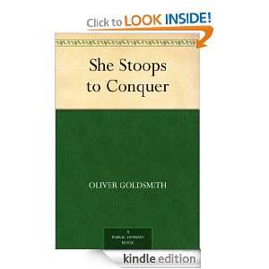 She Stoops to Conquer Oliver Goldsmith  Kindle Store