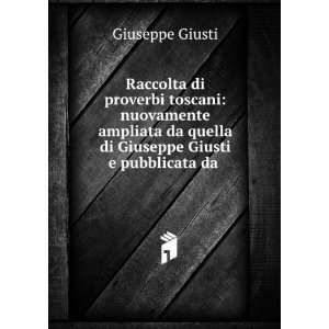   da quella di Giuseppe Giusti e pubblicata da .: Giuseppe Giusti: Books