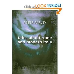  tales about rome and modern italy: PETER PARLEY: Books