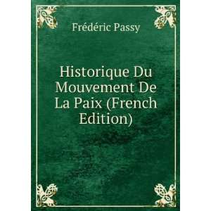   De La Paix (French Edition): FrÃ©dÃ©ric Passy:  Books