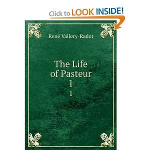   : The life of Pasteur,: RenGe Devonshire, R. L., Vallery Radot: Books