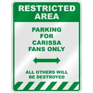   PARKING FOR CARISSA FANS ONLY  PARKING SIGN