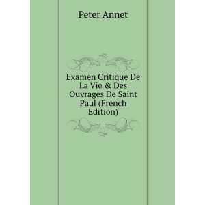   Vie & Des Ouvrages De Saint Paul (French Edition): Peter Annet: Books