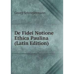  Notione Ethica Paulina (Latin Edition) Georg Schnedermann Books