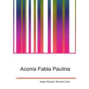 Aconia Fabia Paulina: Ronald Cohn Jesse Russell:  Books