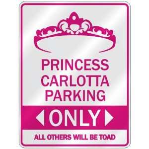   PRINCESS CARLOTTA PARKING ONLY  PARKING SIGN: Home 