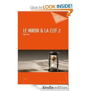 Le Miroir & la clé 2 (French Edition) Magali Nora  