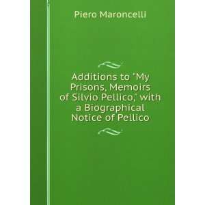   , with a Biographical Notice of Pellico Piero Maroncelli Books