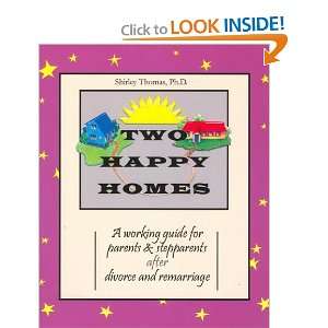  Two Happy Homes A Working Guide for Parents & Stepparents 