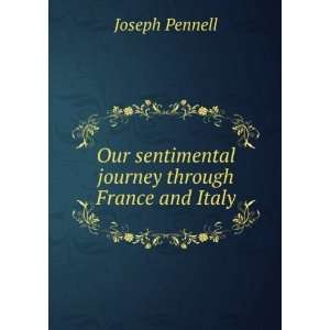   sentimental journey through France and Italy Joseph Pennell Books