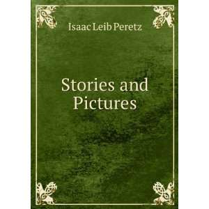  Stories and Pictures Isaac Leib Peretz Books