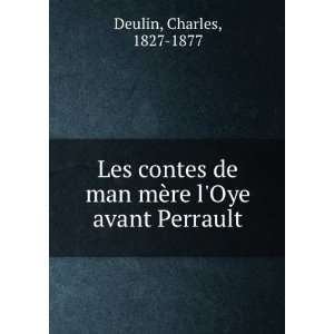   de ma mÃ¨re loye avant Perrault Charles, 1827 1877 Deulin Books