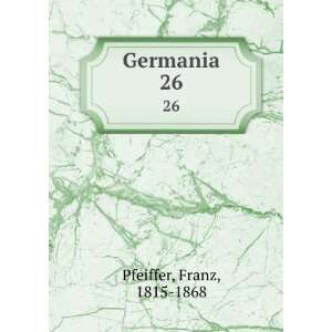  Germania. 26 Franz, 1815 1868 Pfeiffer Books