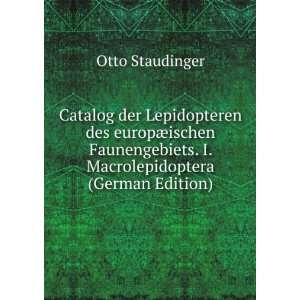   Macrolepidoptera (German Edition): Otto Staudinger: Books