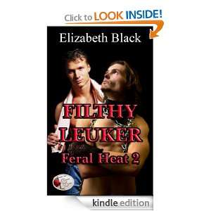 Filthy Leuker Feral Heat 2 Elizabeth Black  Kindle Store
