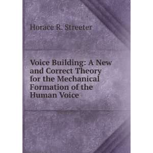 Voice Building A New and Correct Theory for the Mechanical Formation 