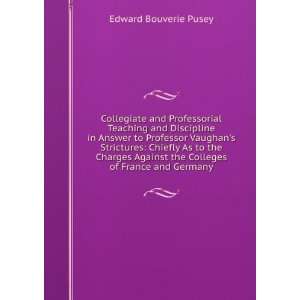   the Colleges of France and Germany Edward Bouverie Pusey Books