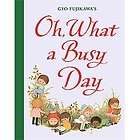 Gyo Fujikawas Oh, What A Busy Day HC Book 1983  