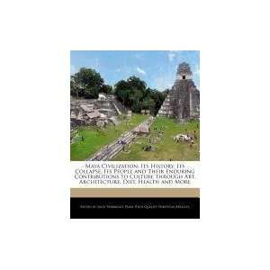  Maya Civilization Its History, Its Collapse, Its People 