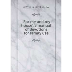  manual of devotions for family use Arthur Rainey Ludlow Books