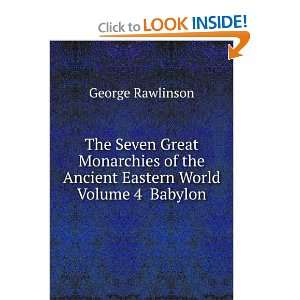   of the Ancient Eastern World Volume 4 Babylon: George Rawlinson: Books